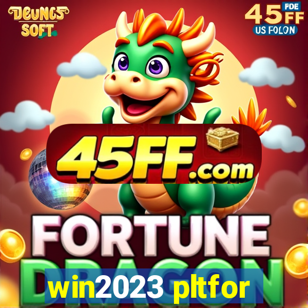 win2023 pltfor